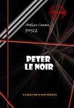 Peter le Noir [édition intégrale illustrée, revue et mise à jour]
