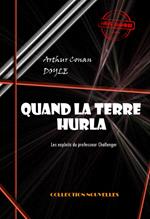 Quand la terre hurla [édition intégrale revue et mise à jour]