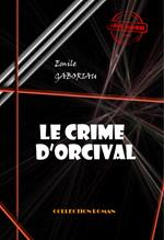 Le crime d’Orcival [édition intégrale revue et mise à jour]
