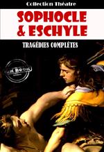 Tragédies complètes d'Eschyle et de Sophocle [édition intégrale revue et mise à jour]