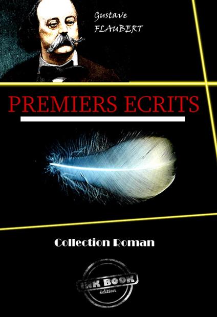 Premiers Écrits [édition intégrale revue et mise à jour]