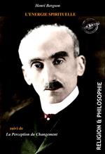 L’énergie spirituelle, suivi de La perception du changement [édition intégrale revue et mise à jour]