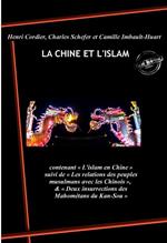 La Chine et l’Islam : contenant L’islam en Chine, suivi de Les relations des peuples musulmans avec les Chinois, & Deux insurrections des Mahométans du Kan-Sou . [Nouv. éd. revue et mise à jour].