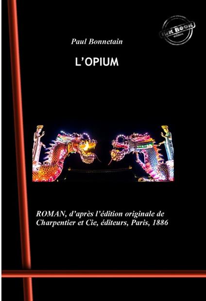 L'Opium. [Nouv. éd. revue et mise à jour].