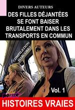 Des filles déjantées se font baiser brutalement dans les transports en commun, COMPILATION HARDCORE ! Vol.1 [Histoires Vraies]