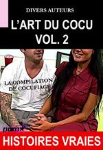 L'Art du Cocu Vol.2 – La compilation du cocufiage [Histoires Vraies]