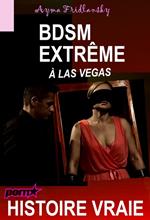 BDSM Extrême à Las Vegas [Histoire Vraie]