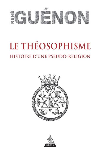 Le théosophisme - Histoire d'une pseudo-religion