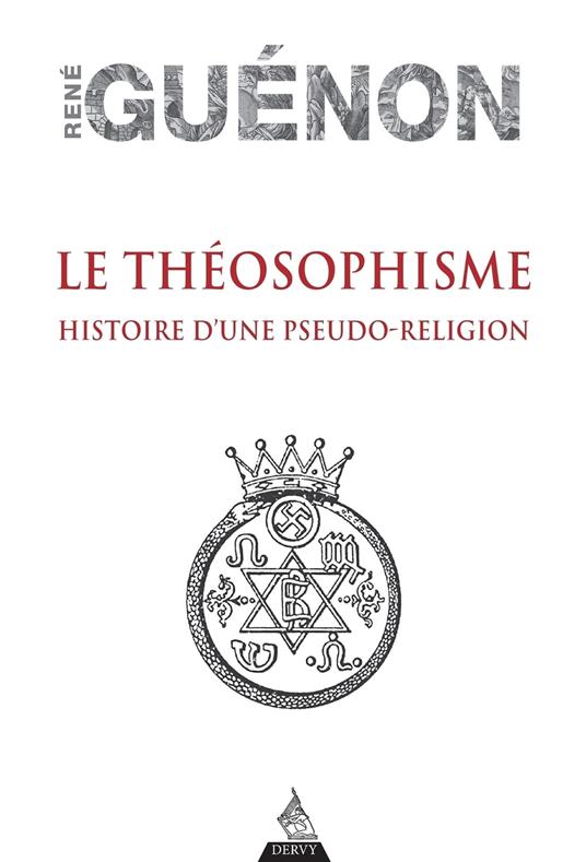 Le théosophisme - Histoire d'une pseudo-religion