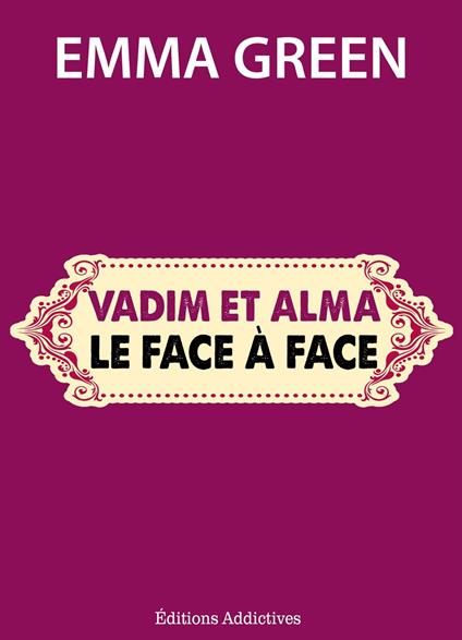 Vadim et Alma : le face à face