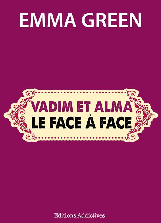 Vadim et Alma : le face à face
