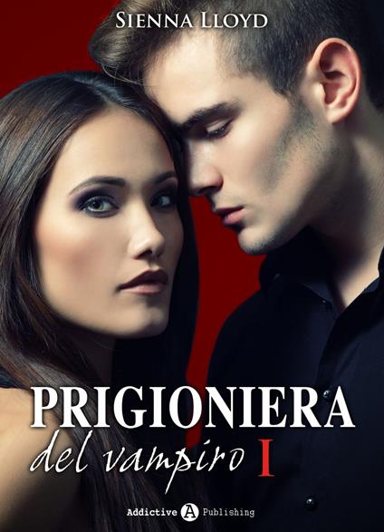 Prigioniera del vampiro - vol. 1 - Sienna Lloyd - ebook