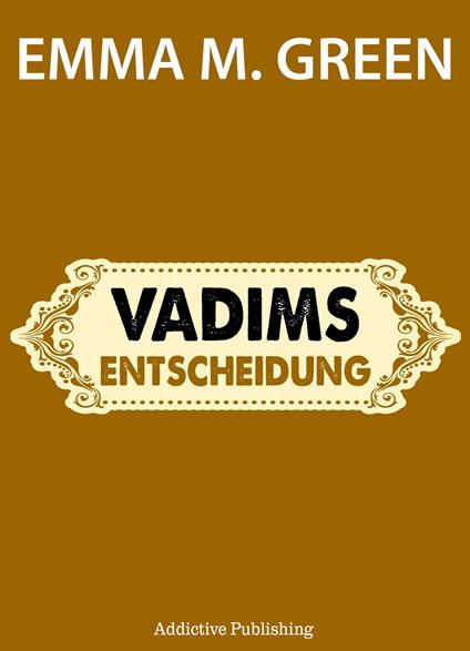 Vadims Entscheidung