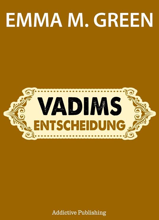 Vadims Entscheidung