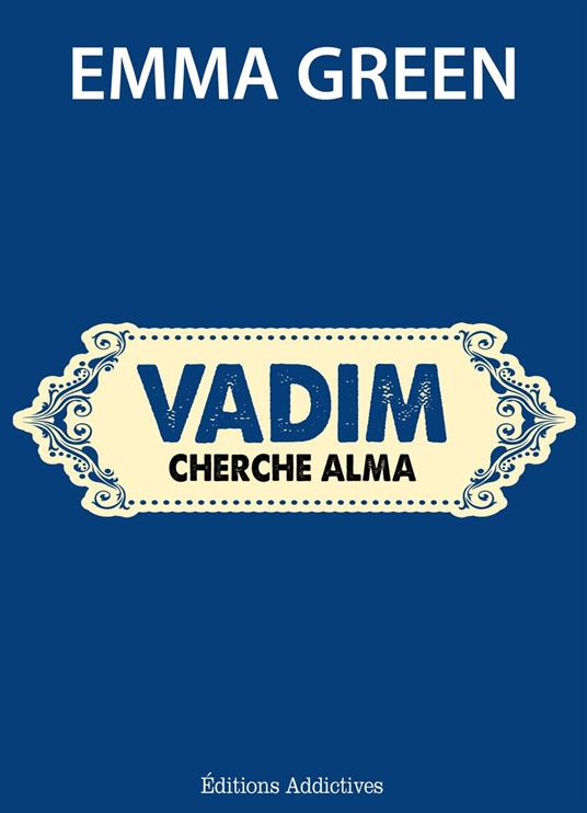 Vadim cherche Alma