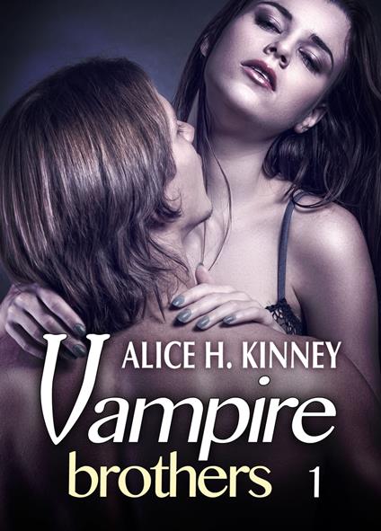 Vampire Brothers 1 - Alice Kinney - ebook