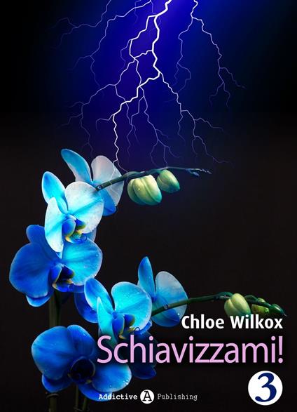 Schiavizzami! - Volume 3 - Chloe Wilkox - ebook