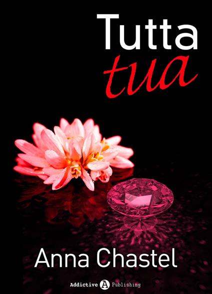 Tutta tua - volume 2 - Anna Chastel - ebook