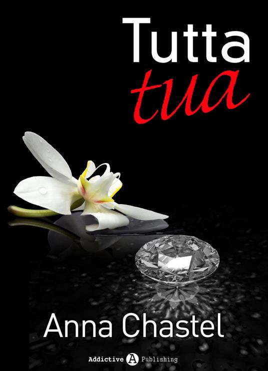 Tutta tua - volume 3 - Anna Chastel - ebook