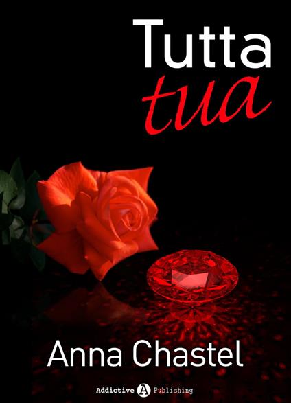 Tutta tua - volume 4 - Anna Chastel - ebook