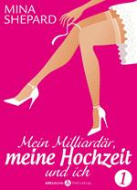 Mein Milliardär, meine Hochzeit und ich 1