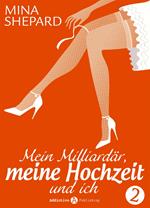 Mein Milliardär, meine Hochzeit und ich 2