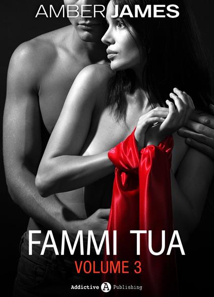 Fammi tua, vol. 3 - Amber James - ebook