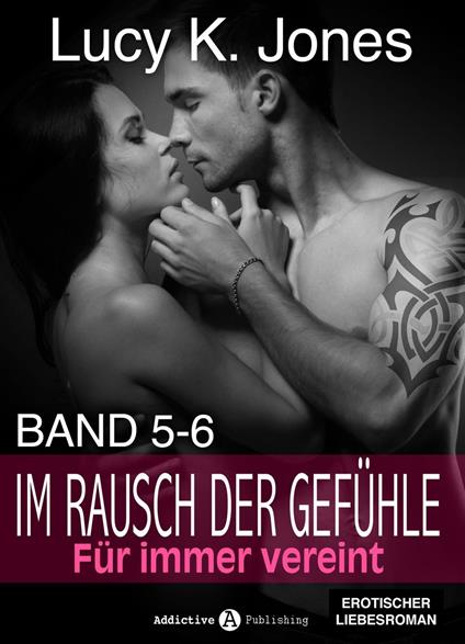 Im Rausch der Gefühle - Für immer vereint, 5-6
