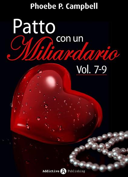 Patto con un miliardario, vol. 7-9 - Phoebe P. Campbell - ebook