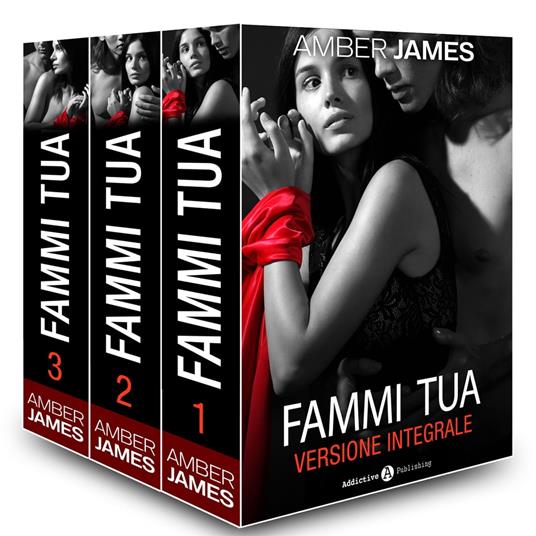 Fammi tua, versione integrale - Amber James - ebook