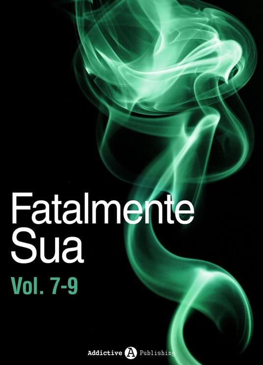 Fatalmente sua - Vol. 7-9 - Kate B. Jacobson - ebook