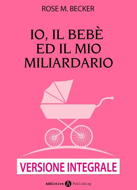 Io, il bebè ed il mio miliardario - Frédérique HESPEL - ebook