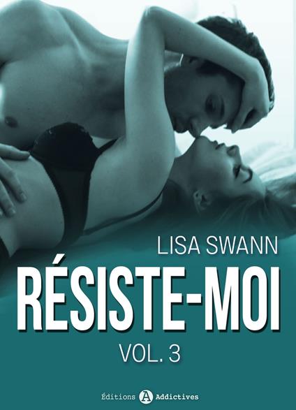 Résiste-moi, vol. 3
