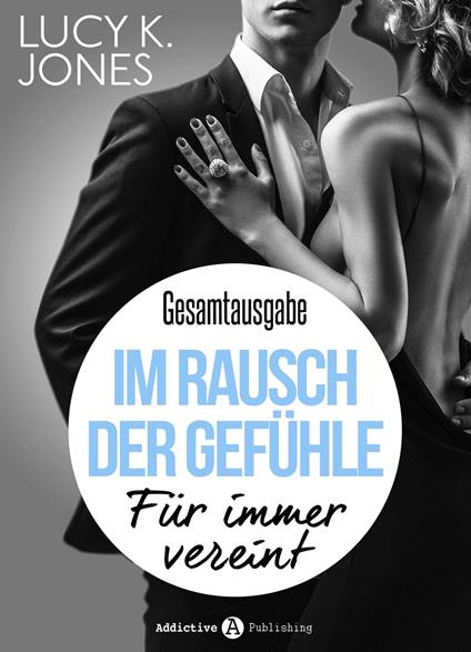 Im Rausch der Gefühle - Für immer vereint