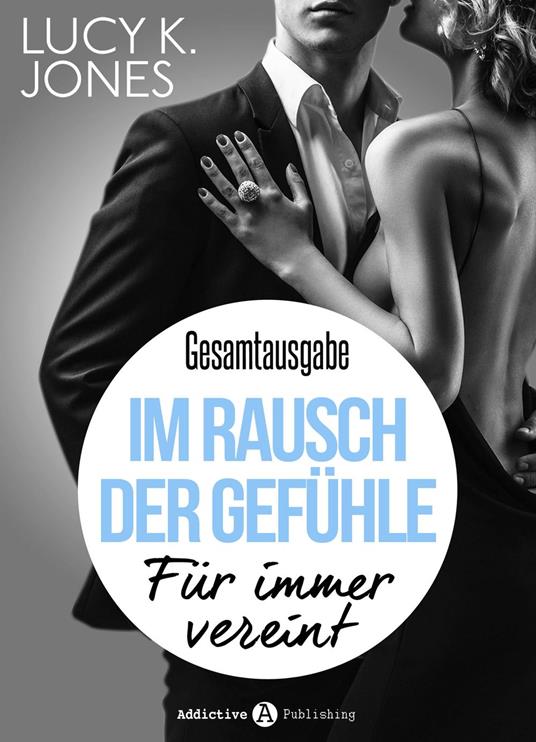 Im Rausch der Gefühle - Für immer vereint