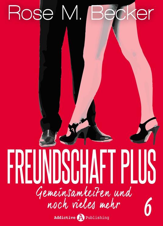 Freundschaft Plus. Gemeinsamkeiten und noch vieles mehr, 6