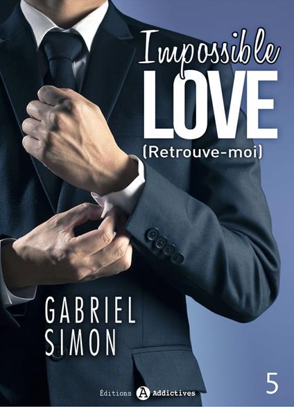Impossible Love - Retrouve-moi 5