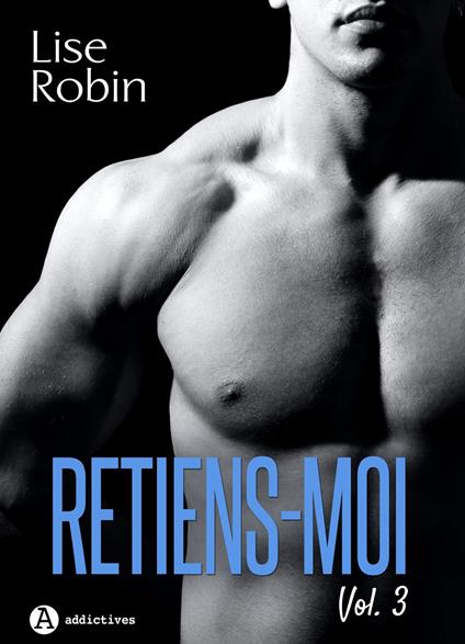 Retiens-moi - Vol. 3