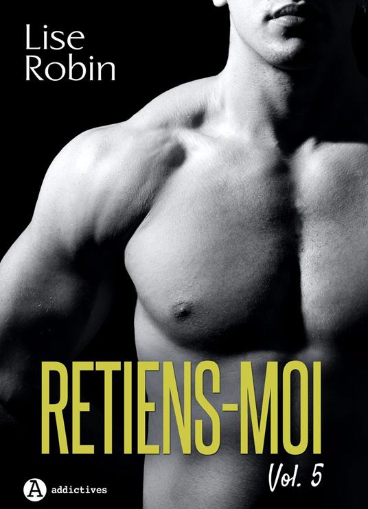 Retiens-moi - Vol. 5