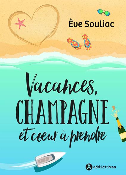 Vacances, champagne et coeur à prendre