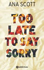Too Late to Say Sorry