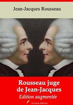 Rousseau juge de Jean-Jacques – suivi d'annexes