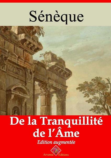 De la tranquillité de l’âme – suivi d'annexes