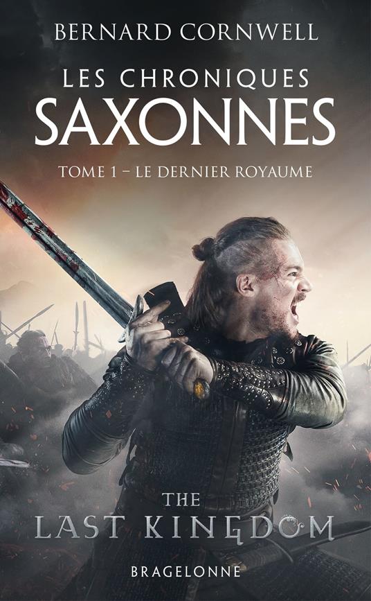 Les Chroniques saxonnes, T1 : Le Dernier Royaume