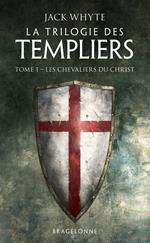 La Trilogie des Templiers, T1 : Les Chevaliers du Christ