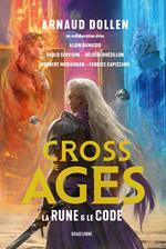 Cross the Ages, T1 : La Rune & le Code