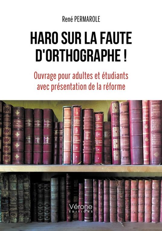 Haro sur la faute d'orthographe ! - René Permarole - ebook