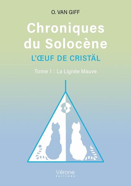 Chroniques du Solocène – L’Œuf de Cristäl Tome 1 :