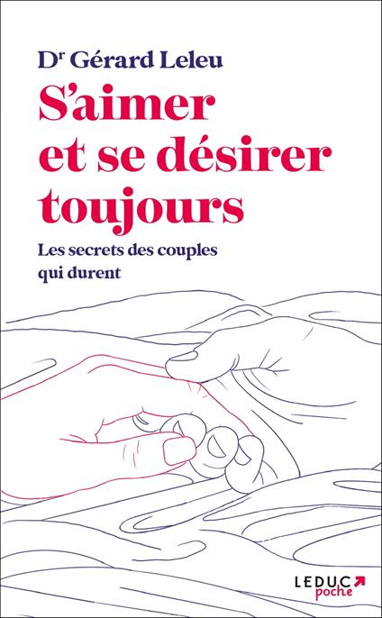 S'aimer et se désirer toujours : Les secrets des couples qui durent