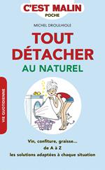 Tout détacher au naturel, c'est malin